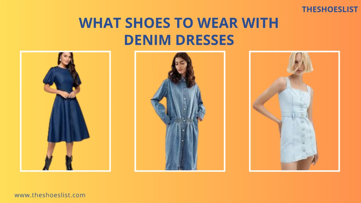 What Shoes to Wear with Denim Dress, an Expert guide