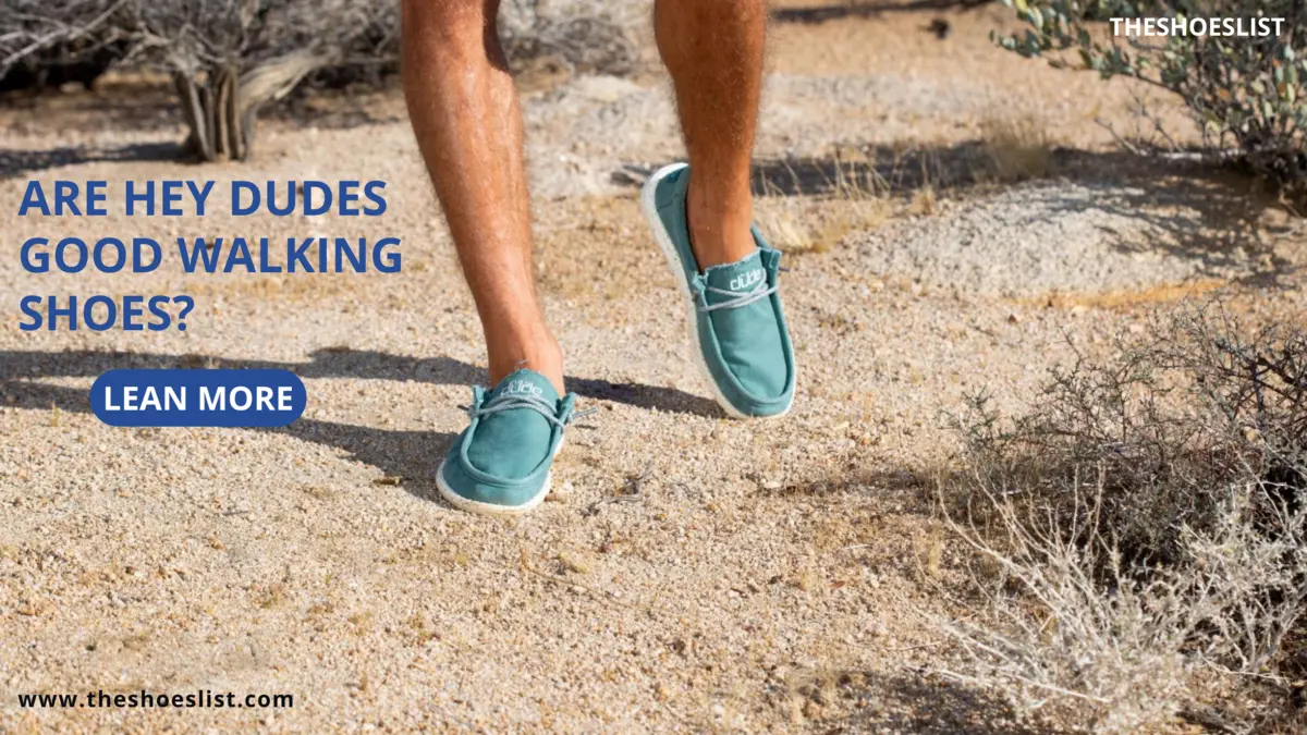 Expert guide: Are Hey Dudes Good Walking Shoes?