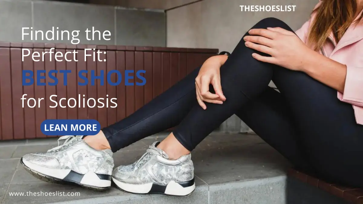 Lets discover Best Shoes for Scoliosis